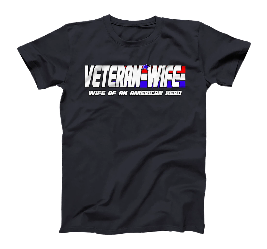 Veteran Wife Shirt Retired Military Veteran Wife Tshirt Gift T-Shirt