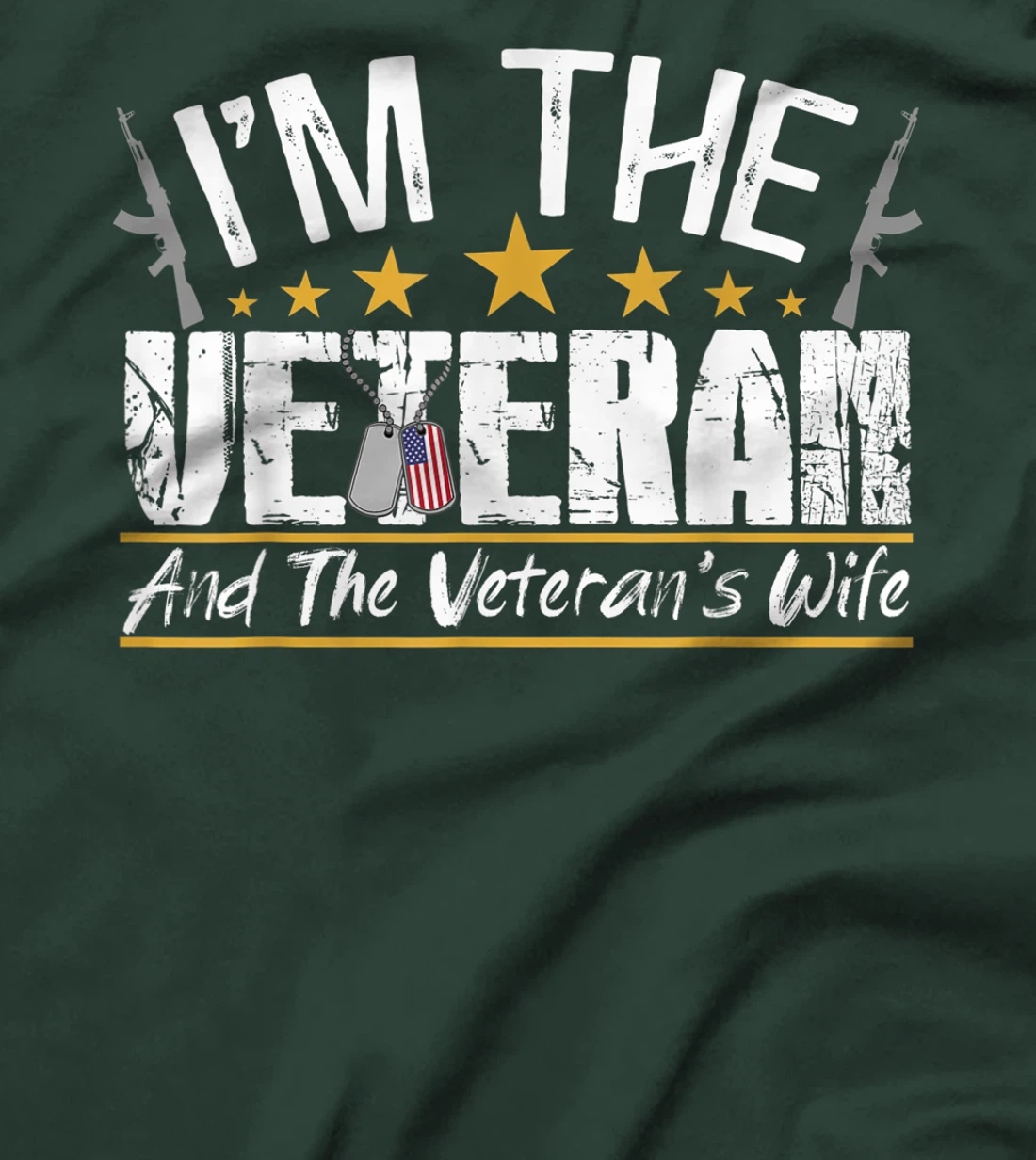 I'm The Veteran and The Veteran's Wife Veterans Day Gift T-Shirt