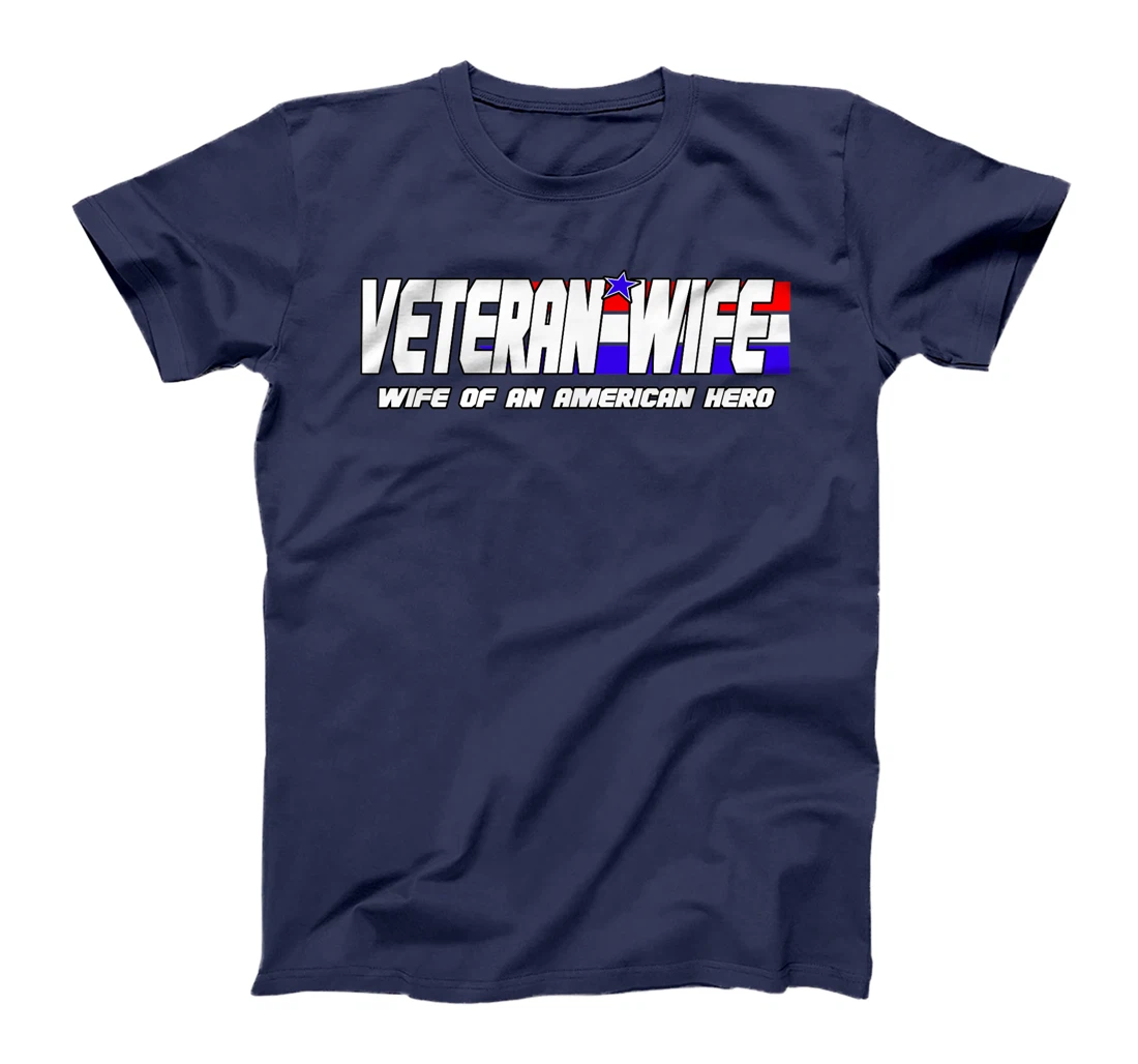 Veteran Wife Shirt Retired Military Veteran Wife Tshirt Gift T-Shirt