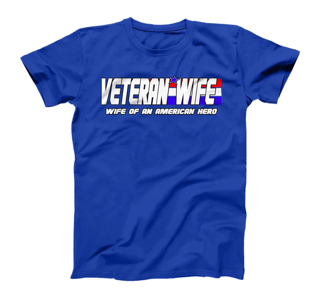 Veteran Wife Shirt Retired Military Veteran Wife Tshirt Gift T-Shirt