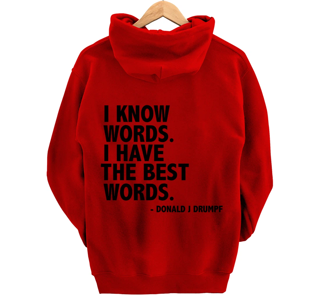 I Know Words Funny Donald Trump Ant-Trump Funny Gift Present Pullover Hoodie