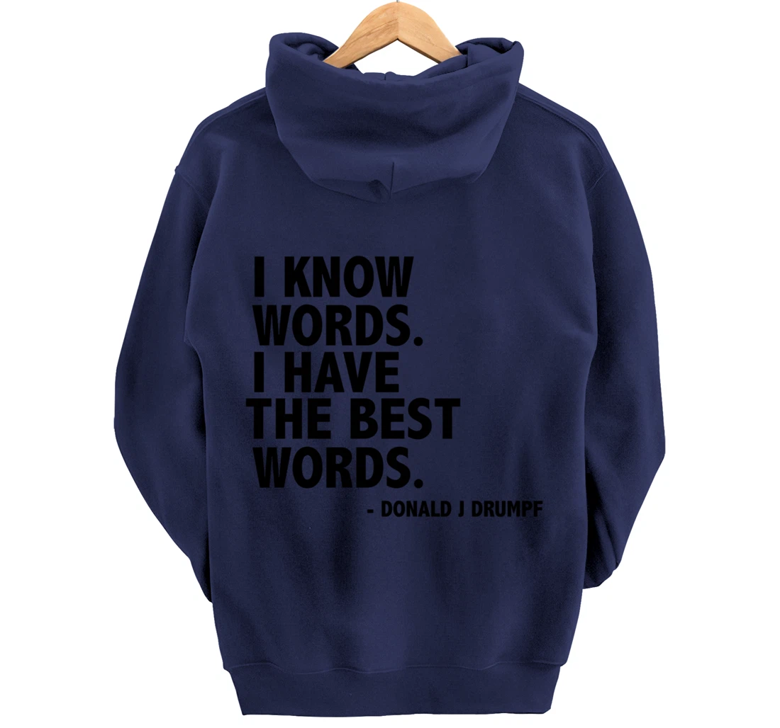 I Know Words Funny Donald Trump Ant-Trump Funny Gift Present Pullover Hoodie