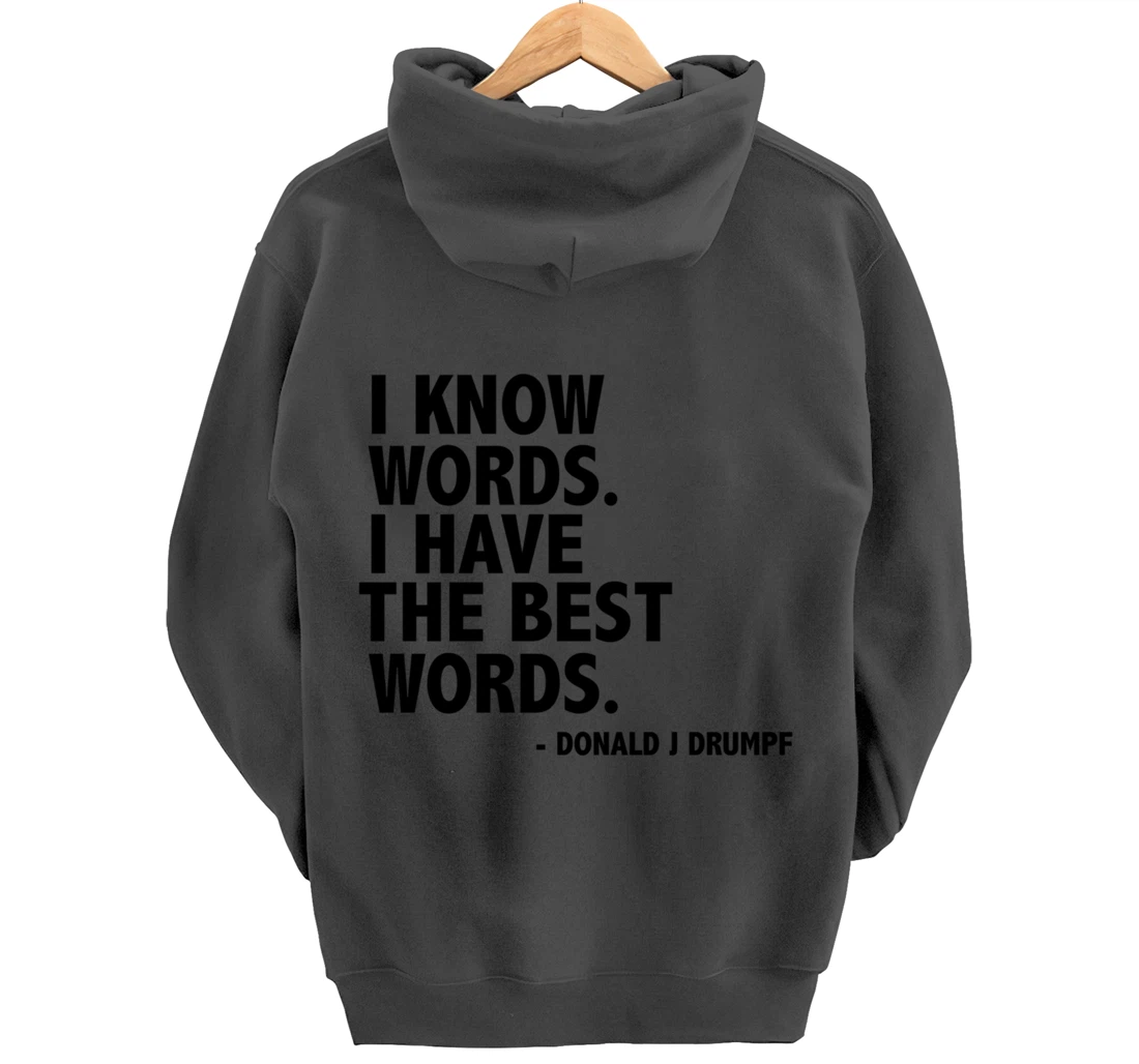 I Know Words Funny Donald Trump Ant-Trump Funny Gift Present Pullover Hoodie