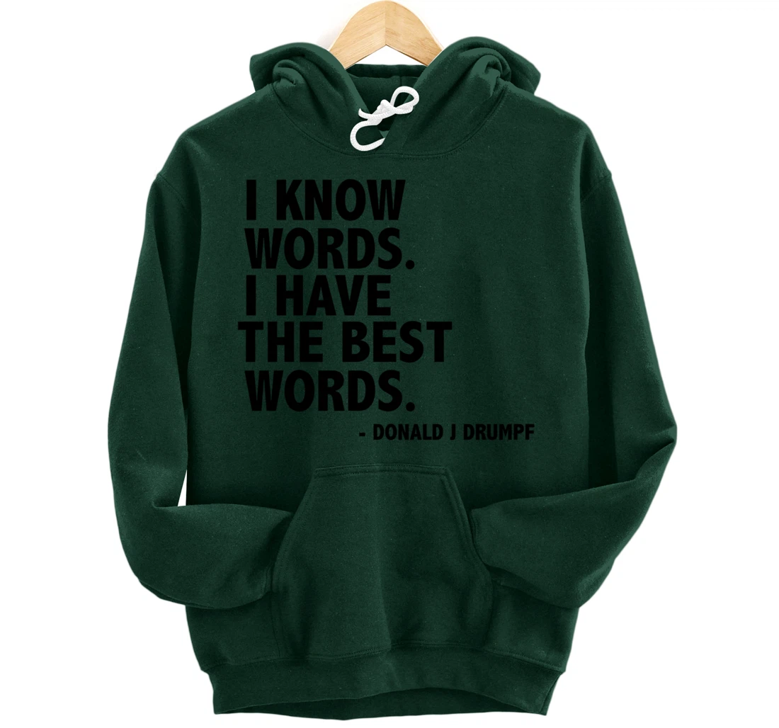I Know Words Funny Donald Trump Ant-Trump Funny Gift Present Pullover Hoodie