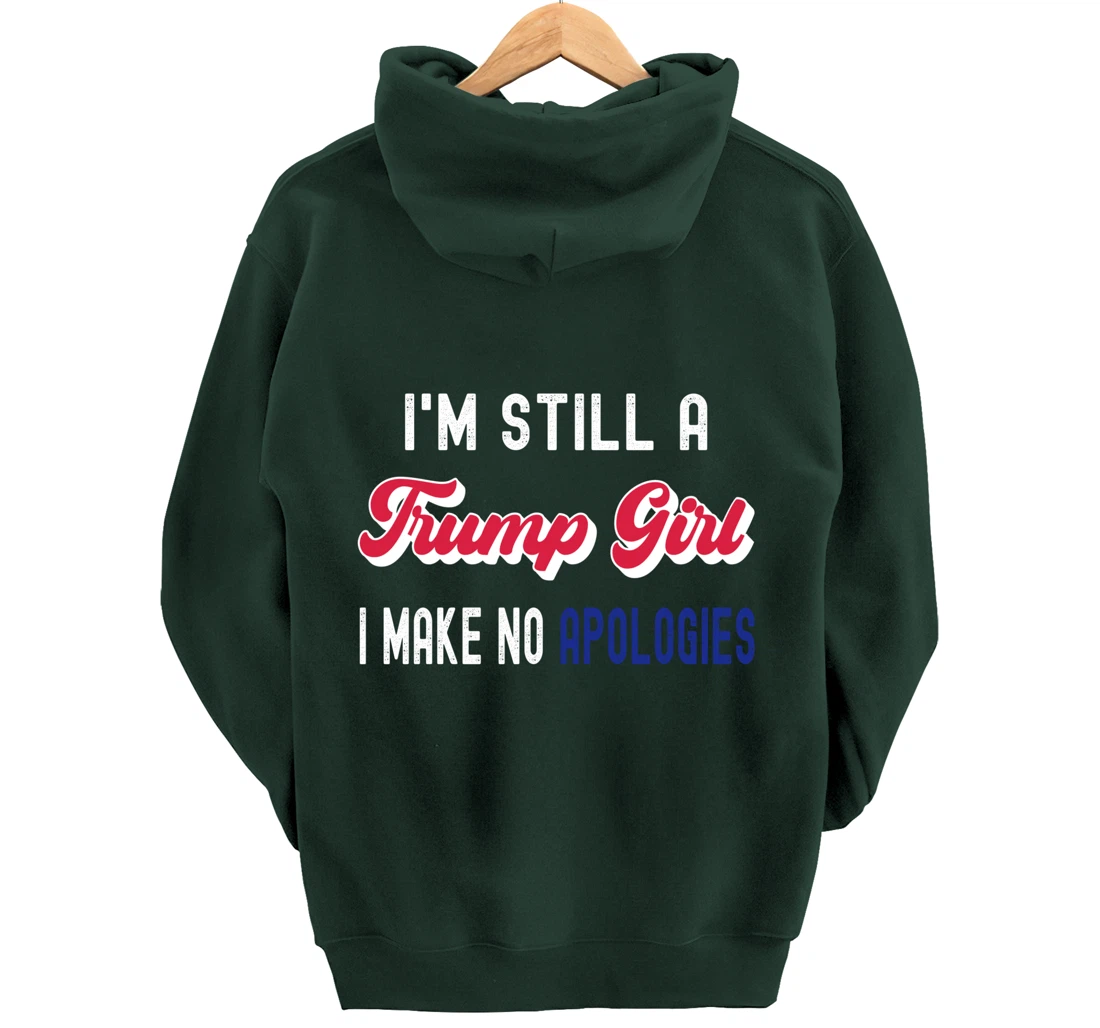 I'm Still A Trump Girl, I Make No Apologies Trump 2024 Pullover Hoodie