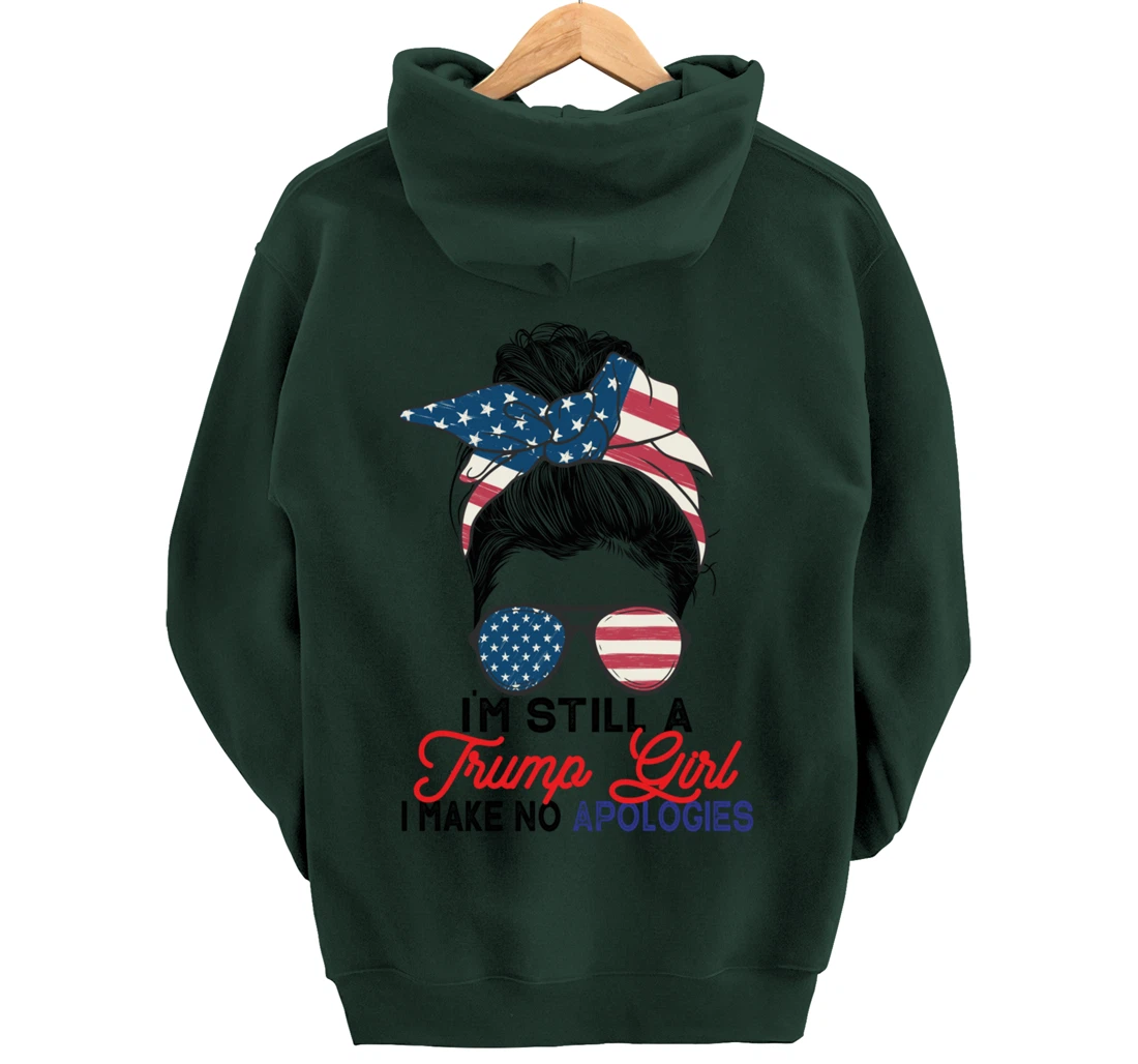 I'm Still A Trump Girl I Make No Apologies Trump 2024 Pullover Hoodie