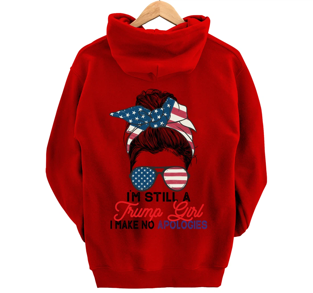 I'm Still A Trump Girl I Make No Apologies Trump 2024 Pullover Hoodie