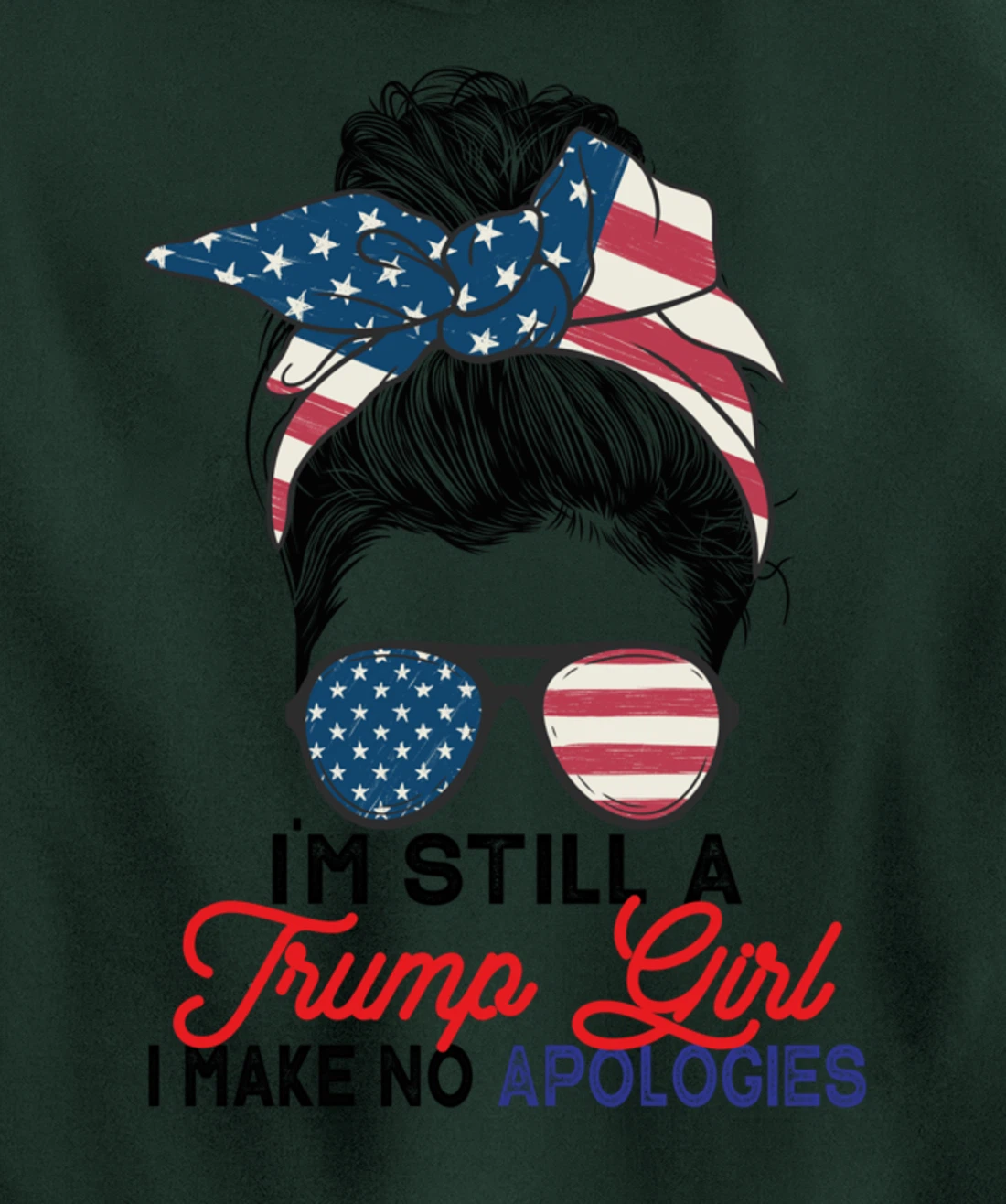 I'm Still A Trump Girl I Make No Apologies Trump 2024 Pullover Hoodie