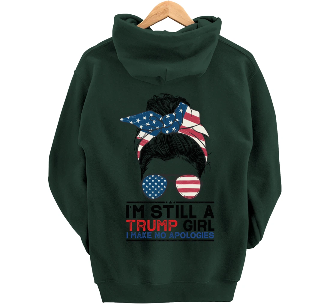 I'm Still A Trump Girl I Make No Apologies Trump 2024 Pullover Hoodie
