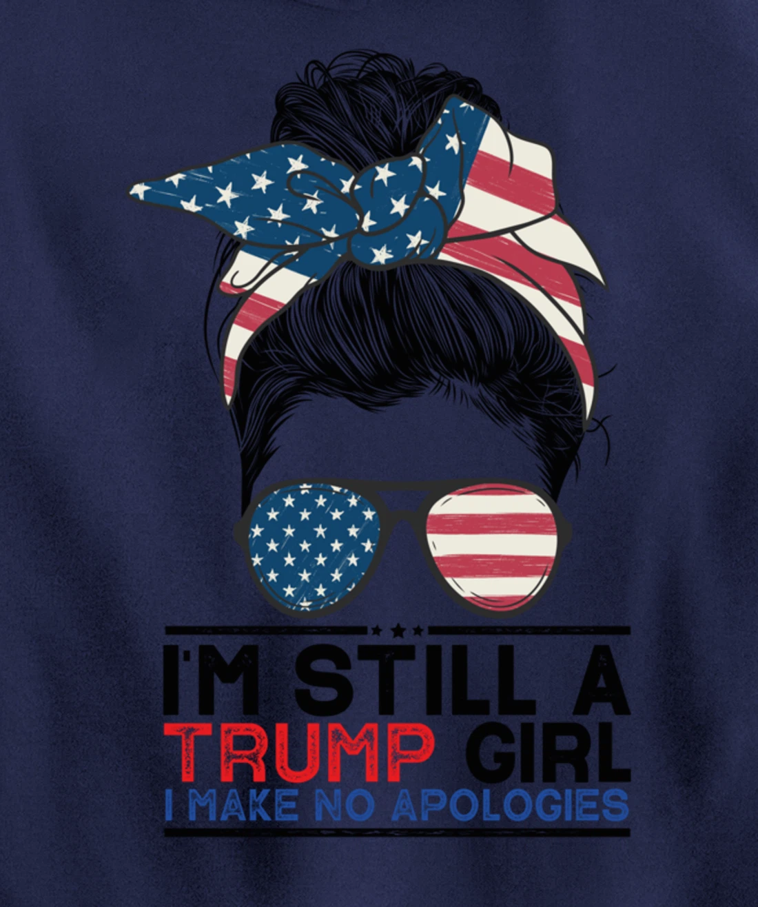 I'm Still A Trump Girl I Make No Apologies Trump 2024 Pullover Hoodie