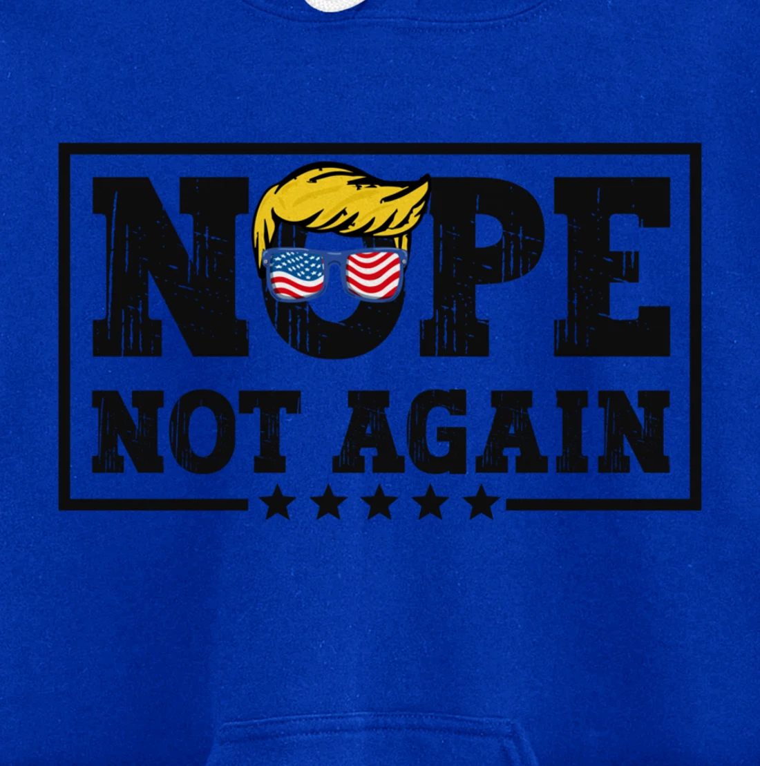Nope Not Again Funny Trump Pullover Hoodie