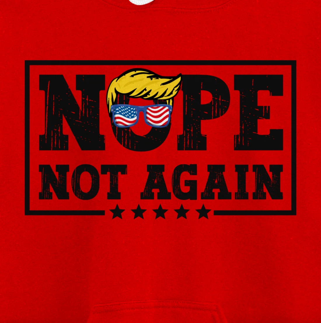 Nope Not Again Funny Trump Pullover Hoodie