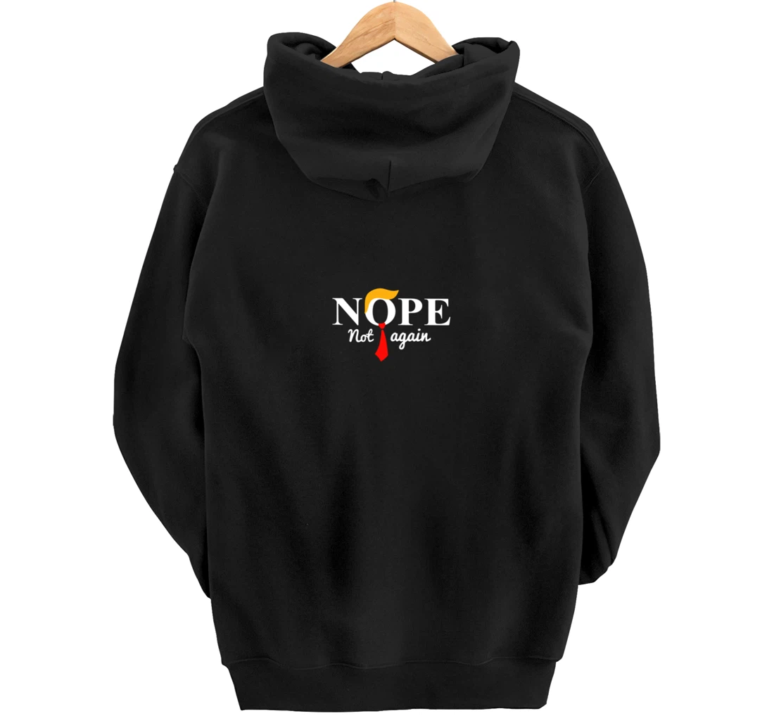 Nope Not Again Funny Trump Pullover Hoodie