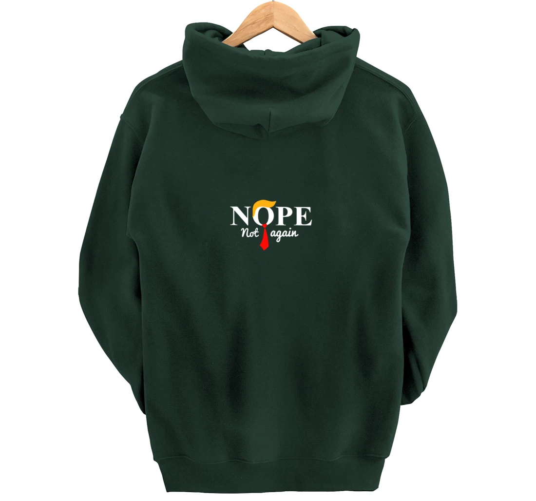 Nope Not Again Funny Trump Pullover Hoodie