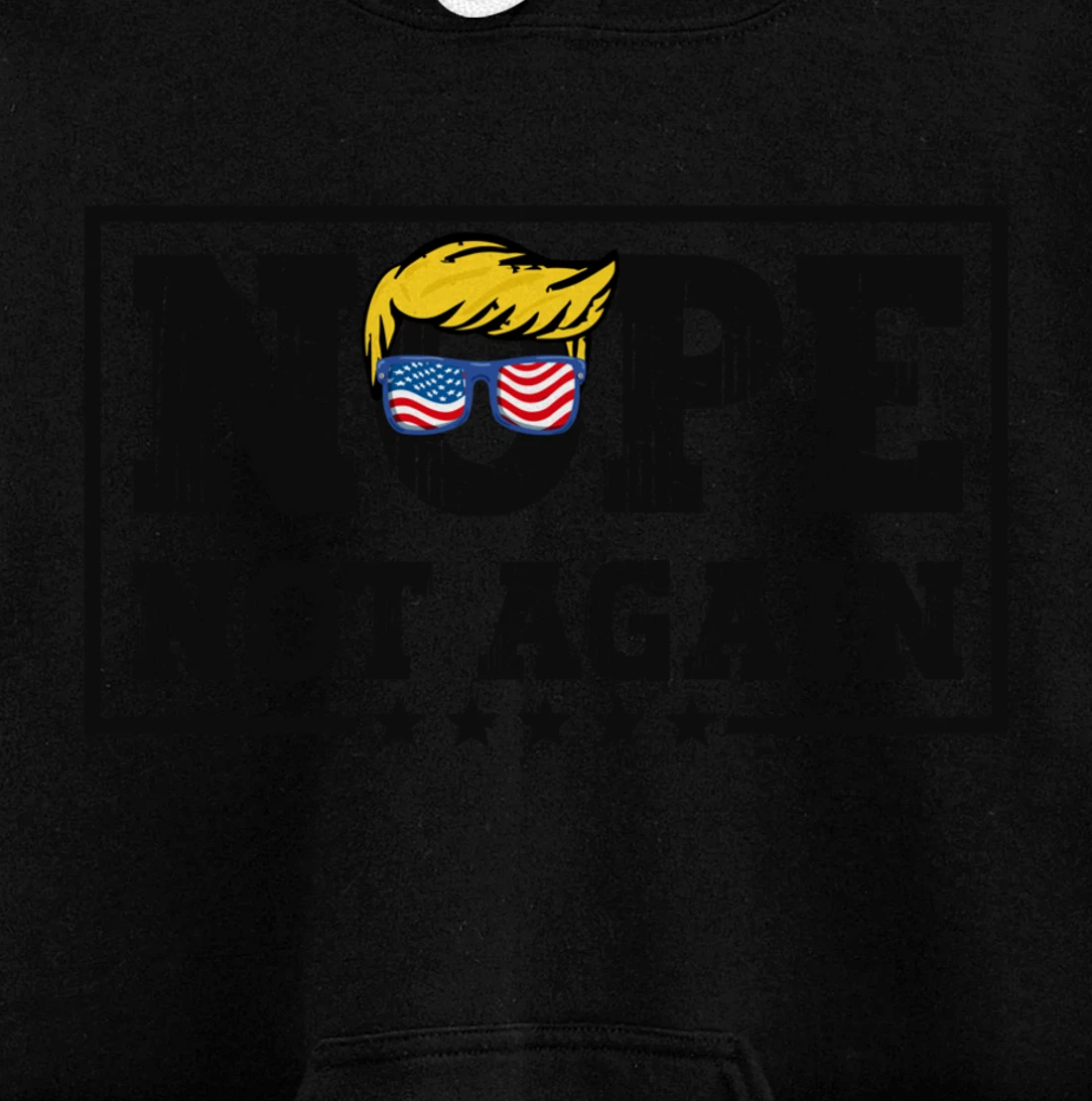 Nope Not Again Funny Trump Pullover Hoodie