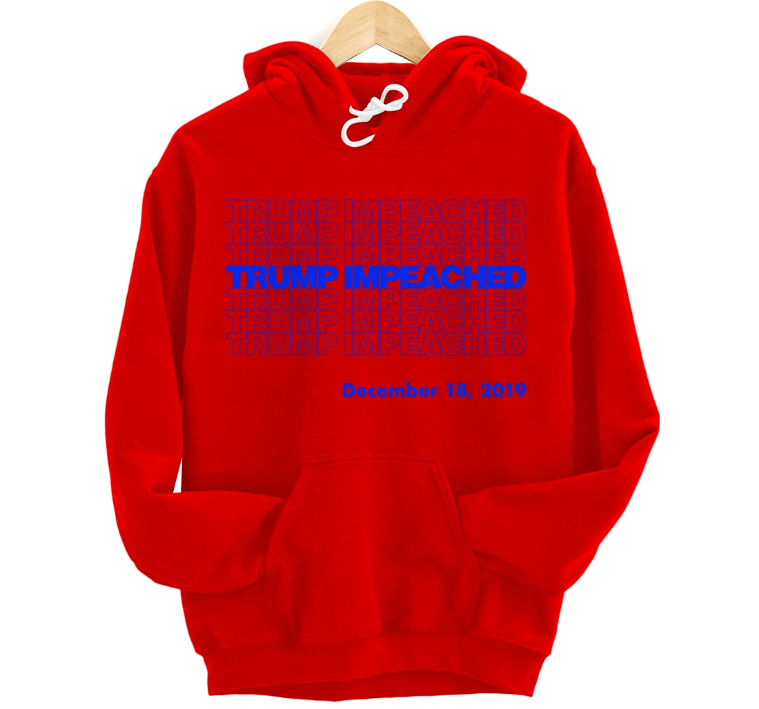Impeachment President Trump Impeached Commemorative Pullover Hoodie