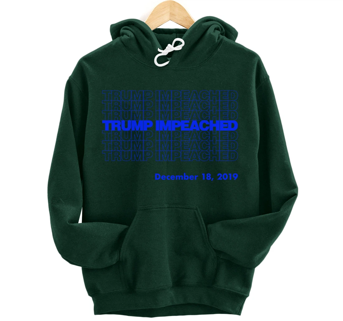 Impeachment President Trump Impeached Commemorative Pullover Hoodie