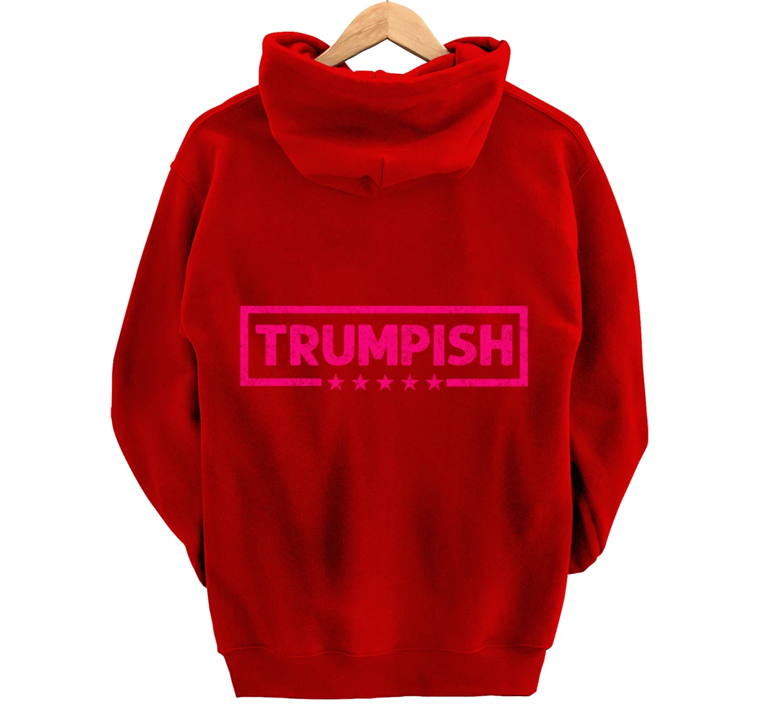 TRUMPISH, Donald Trump For President 2024, Trump 2024 Women Pullover Hoodie
