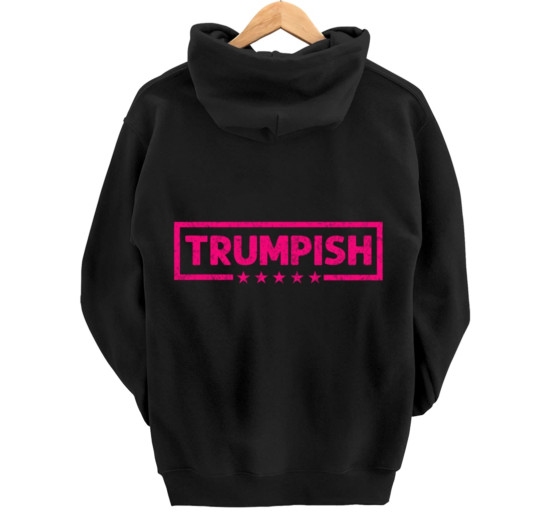 TRUMPISH, Donald Trump For President 2024, Trump 2024 Women Pullover Hoodie