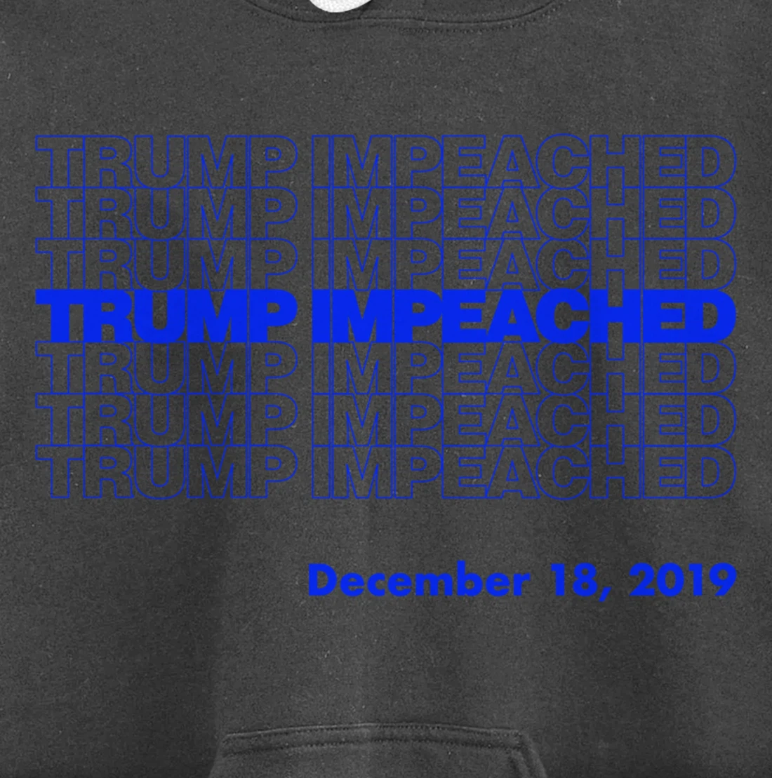 Impeachment President Trump Impeached Commemorative Pullover Hoodie