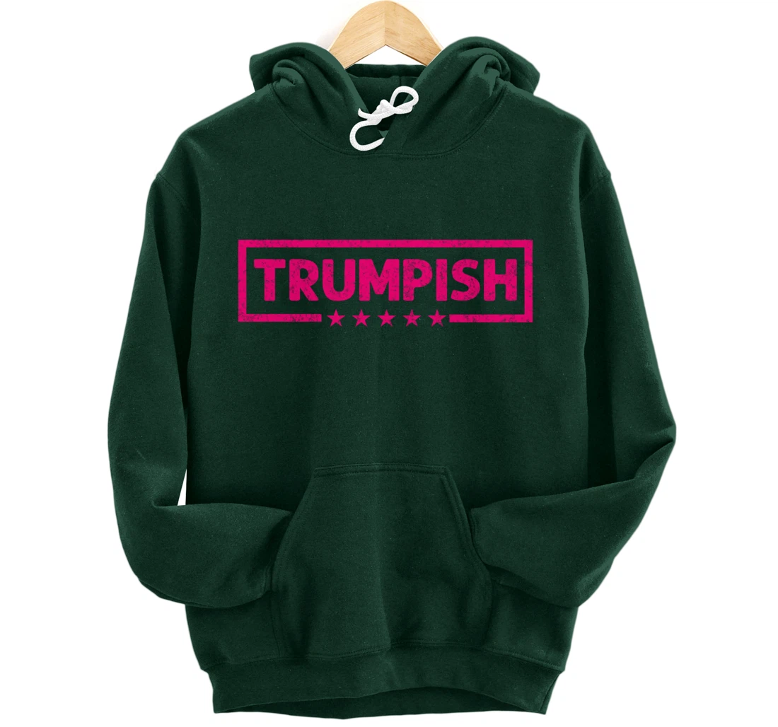 TRUMPISH, Donald Trump For President 2024, Trump 2024 Women Pullover Hoodie