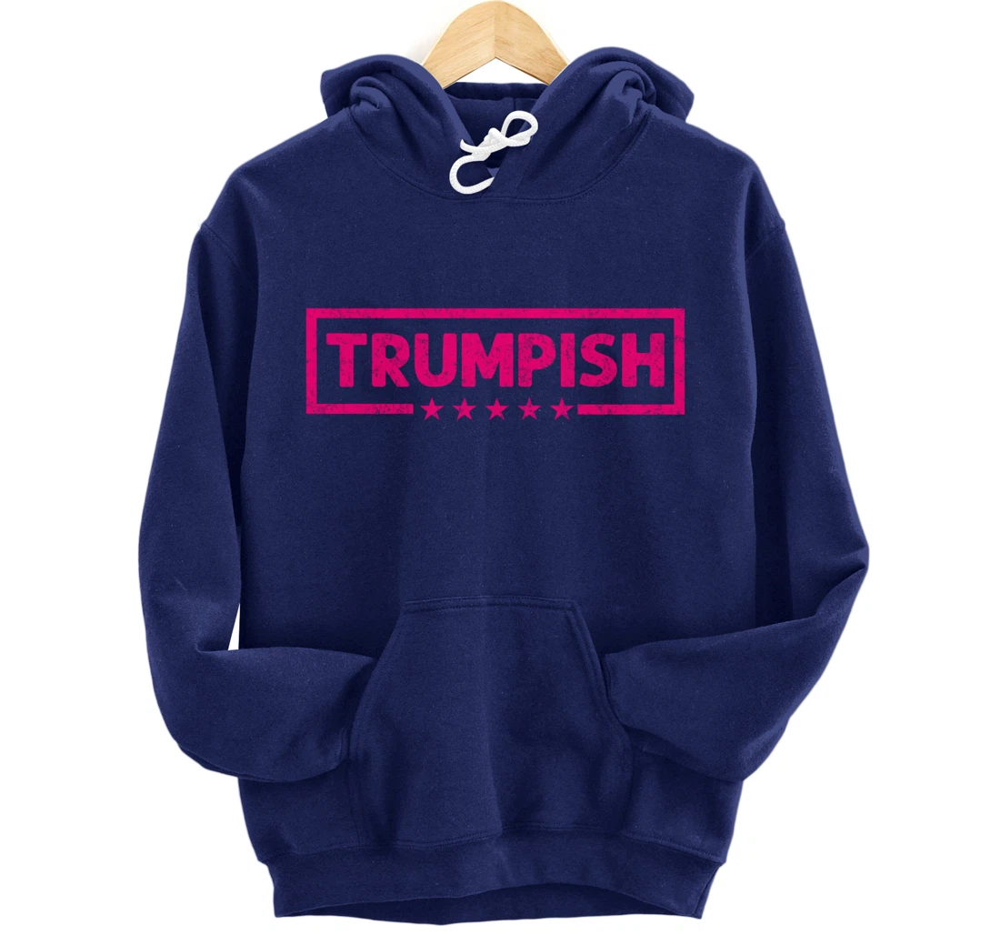 TRUMPISH, Donald Trump For President 2024, Trump 2024 Women Pullover Hoodie