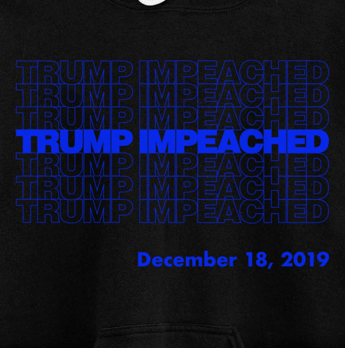 Impeachment President Trump Impeached Commemorative Pullover Hoodie