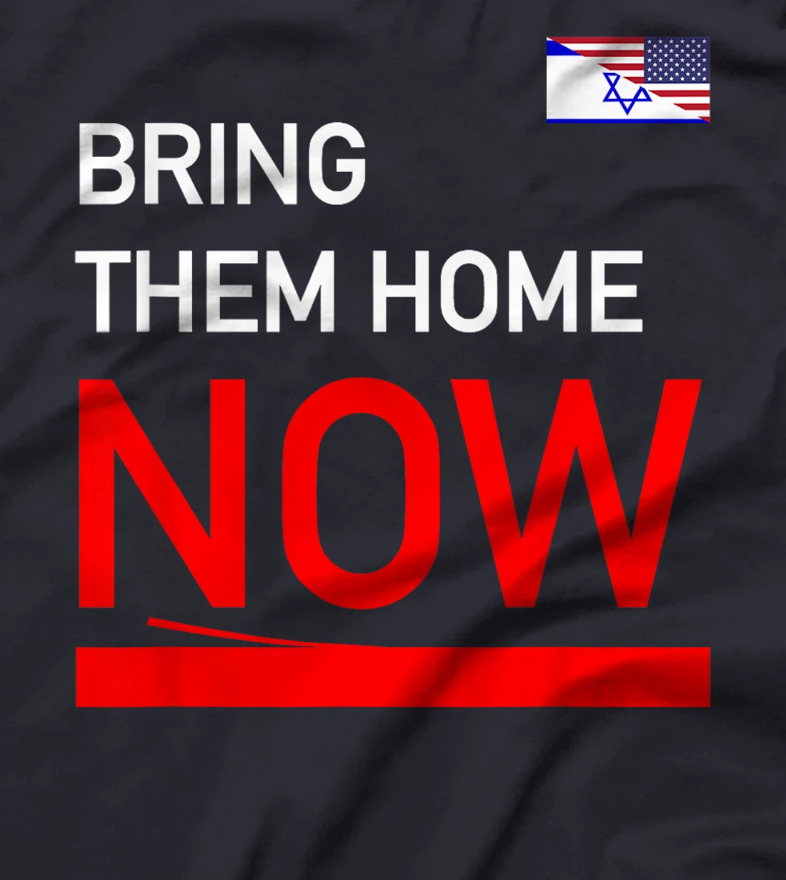 Bring Them Home Now Stand With Israel Israel America Flag T-Shirt
