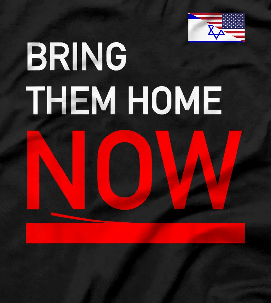 Bring Them Home Now Stand With Israel Israel America Flag T-Shirt