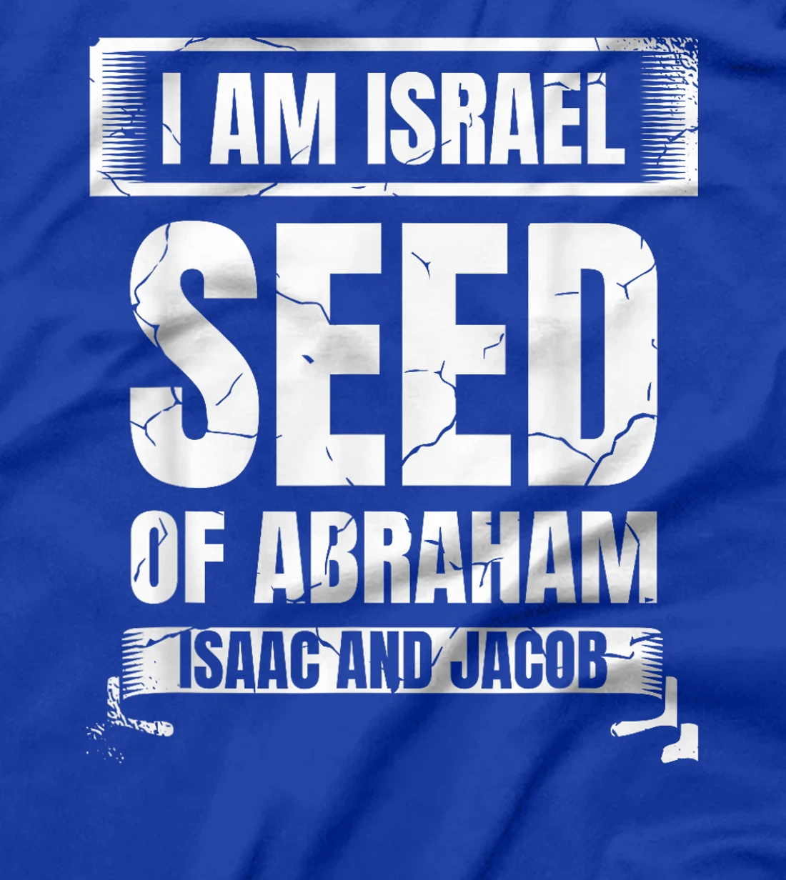 I Am Israel Seed Of Abraham Isaac And Jacob Israelite T-Shirt