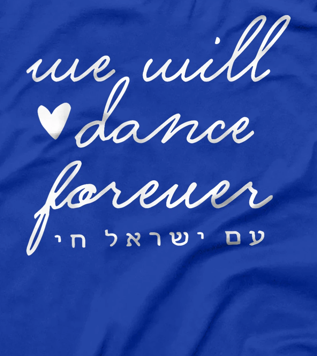 Womens We Will Dance Again Forever Israel Men Jewish Israeli Artist T-Shirt