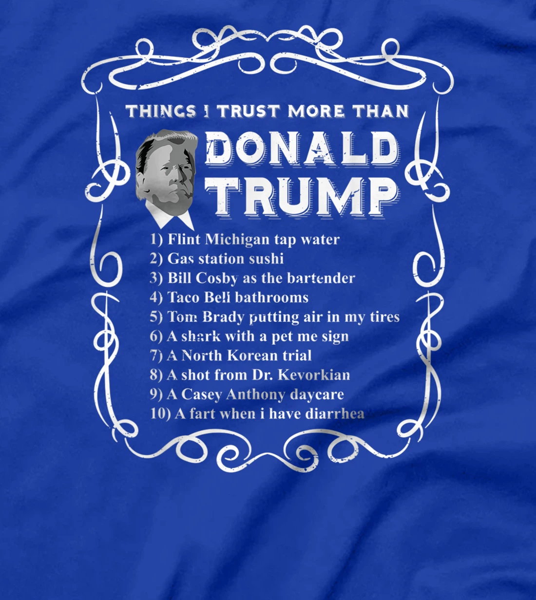 Things I Trust More Than Donald Trump Anti POTUS Vote Blue T-Shirt