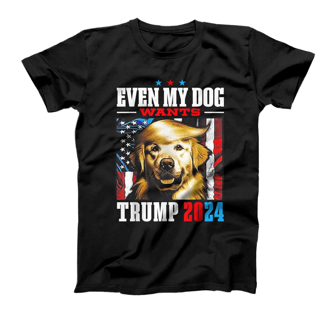 Even My Dog Wants Trump 2024 T-Shirt