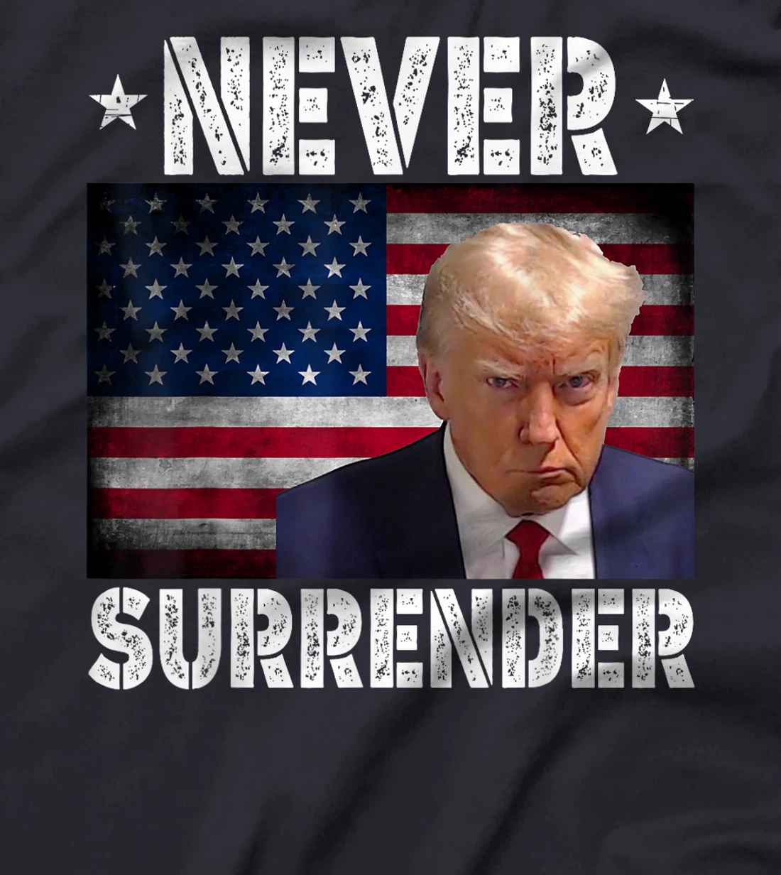 Donald Trump President Mugshot Never Surrender USA Flag T-Shirt
