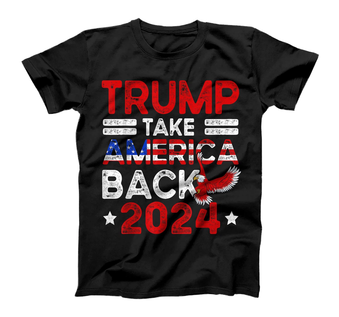 Trump 2024 Take America Back American Flag Trump 4th Of July T-Shirt