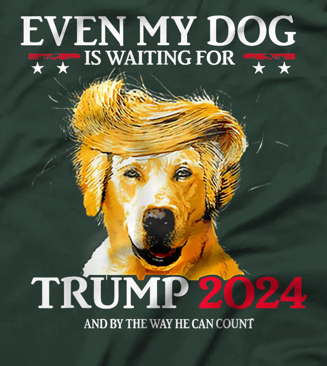 Even My Dog Is Waiting For Trump 2024 Funny Dog Trump Hair T-Shirt