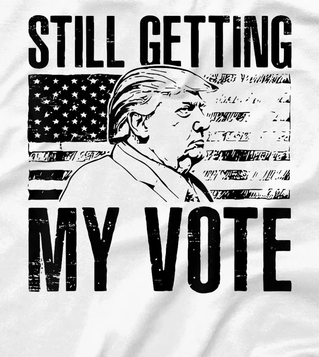 American Flag Retro Still Getting My Vote Funny Trump 2024 T-Shirt