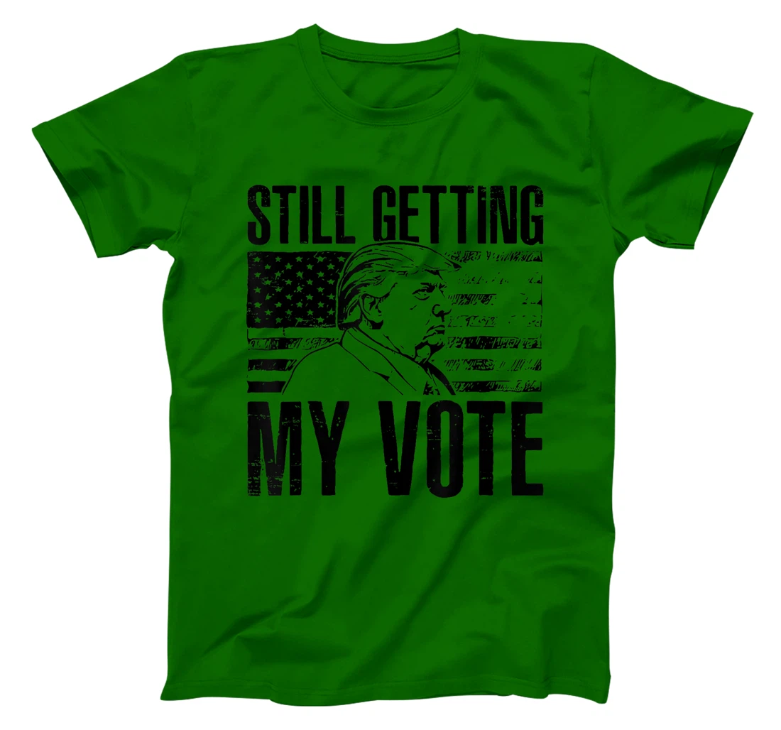 American Flag Retro Still Getting My Vote Funny Trump 2024 T-Shirt