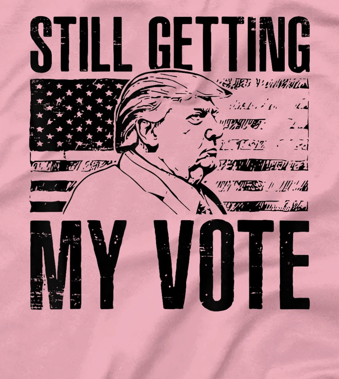 American Flag Retro Still Getting My Vote Funny Trump 2024 T-Shirt