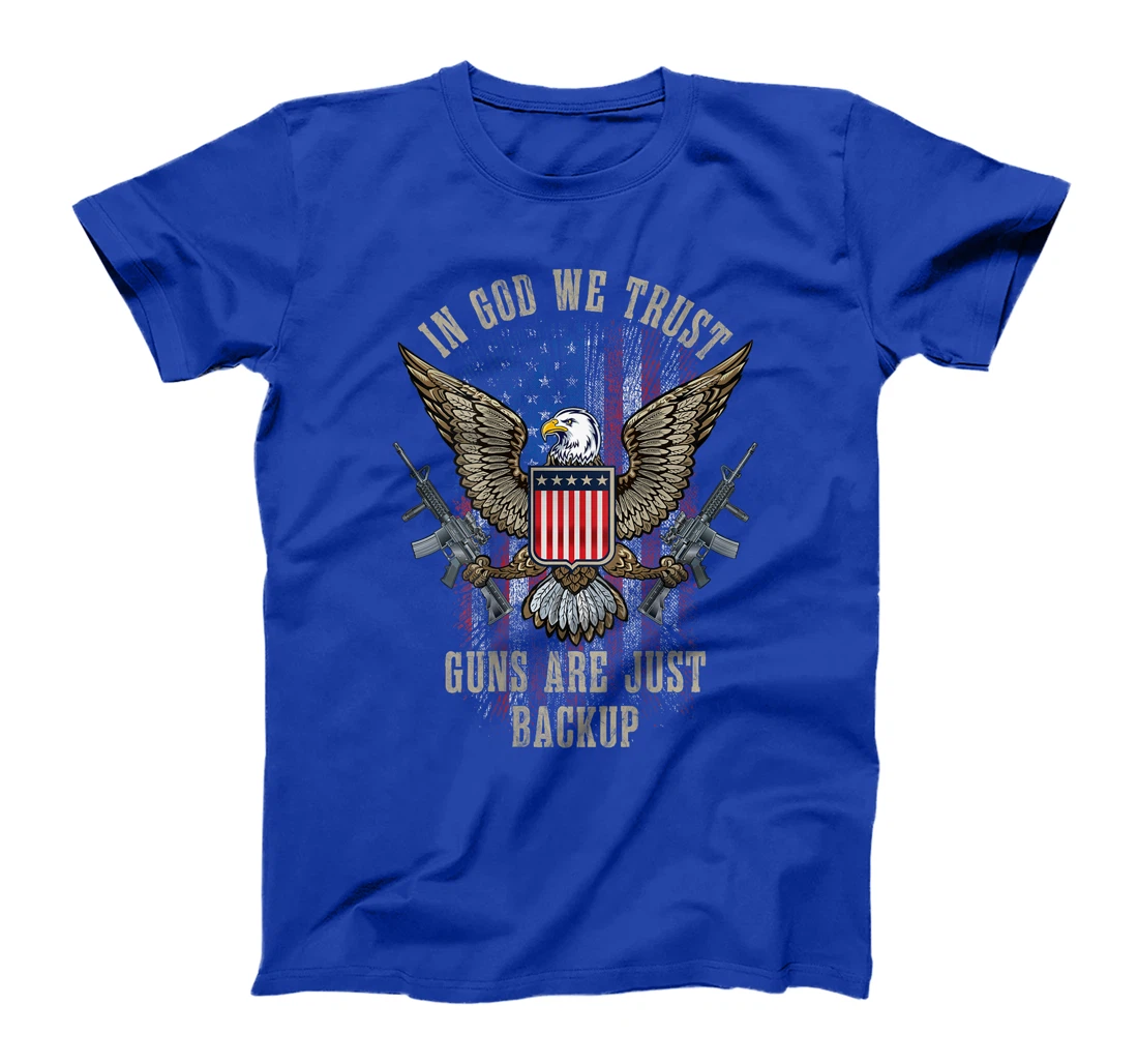 In God We Trust Guns Are Just Backup American Flag ON BACK T-Shirt