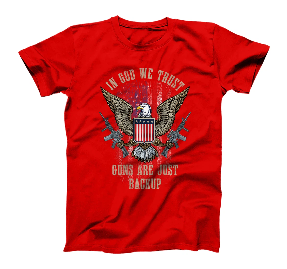 In God We Trust Guns Are Just Backup American Flag ON BACK T-Shirt