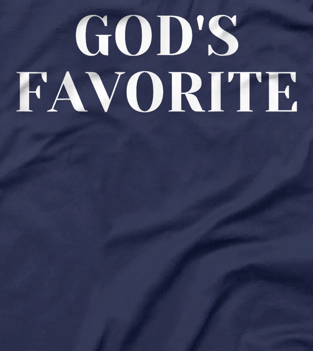 God's Favorite T-Shirt