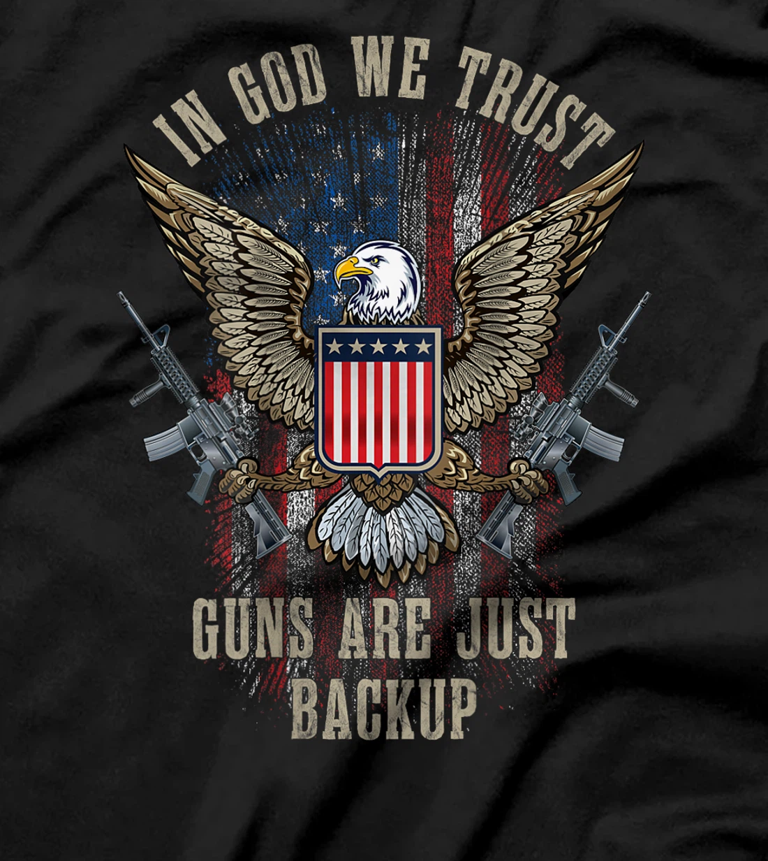 In God We Trust Guns Are Just Backup American Flag ON BACK T-Shirt