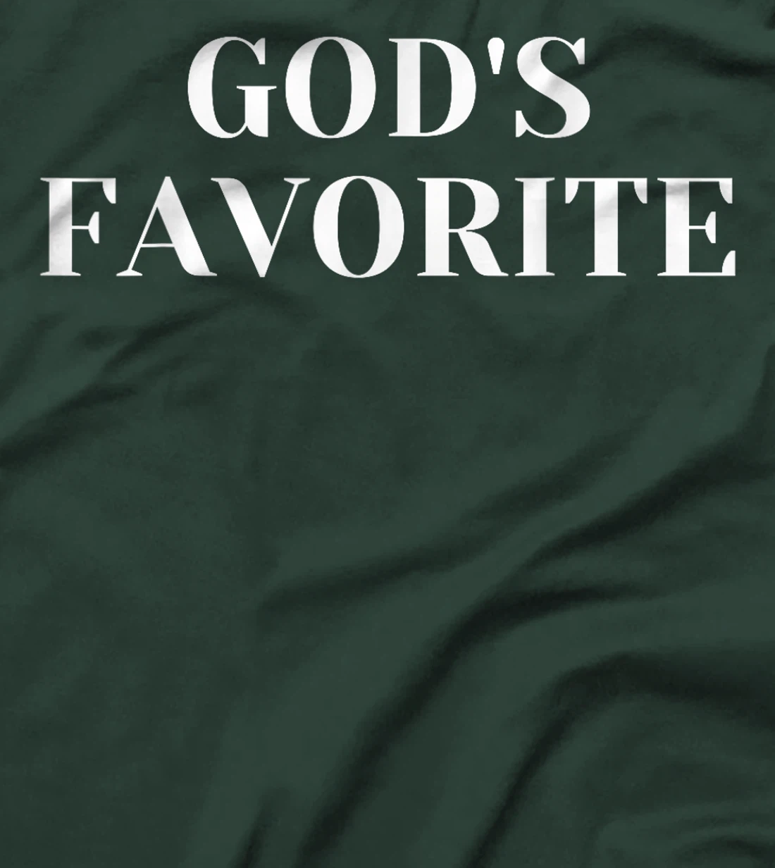 God's Favorite T-Shirt