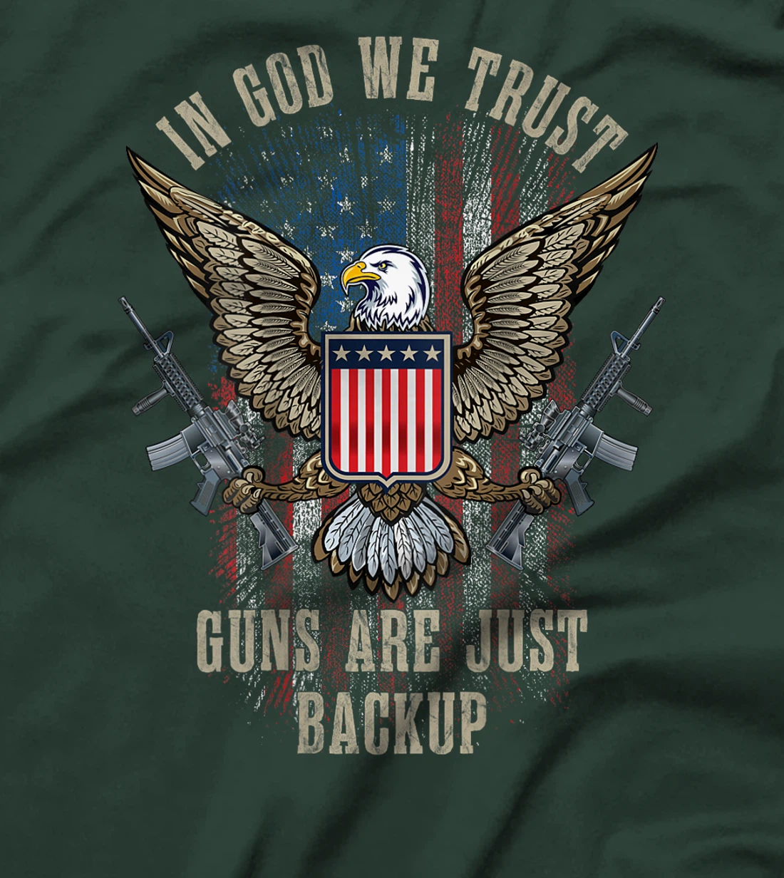 In God We Trust Guns Are Just Backup American Flag ON BACK T-Shirt