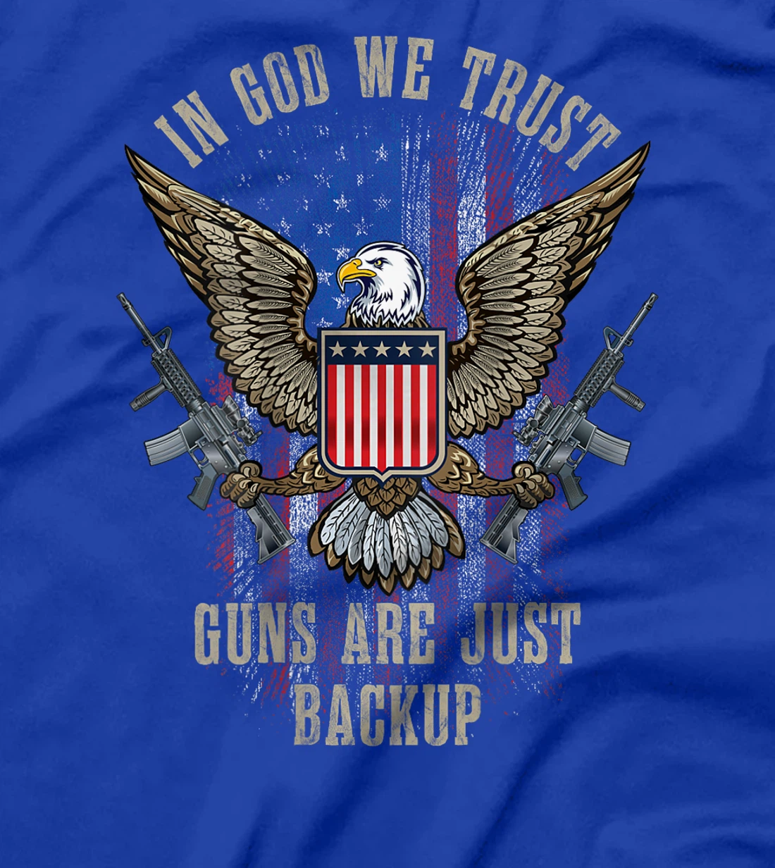In God We Trust Guns Are Just Backup American Flag ON BACK T-Shirt