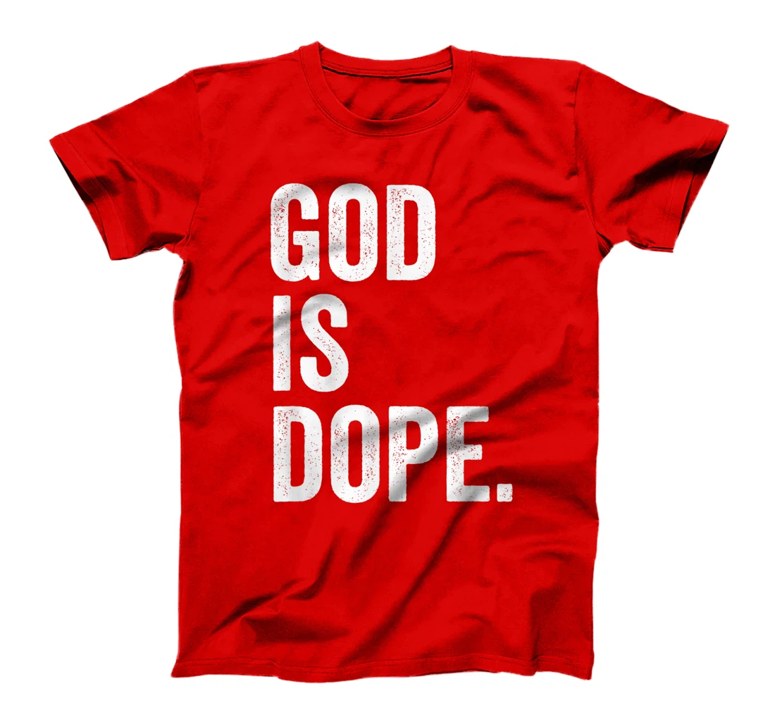 God Is Dope T-Shirt