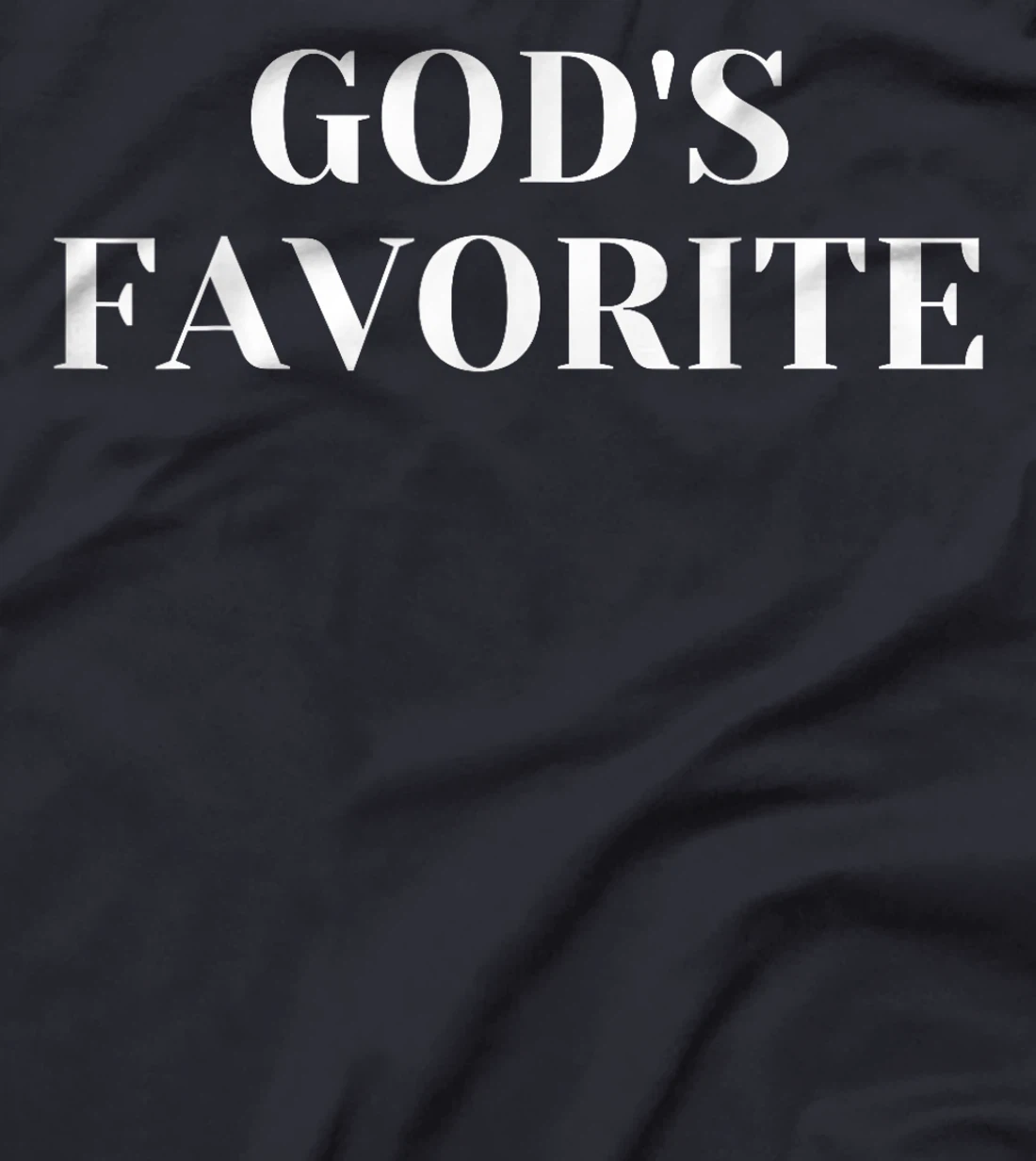 God's Favorite T-Shirt