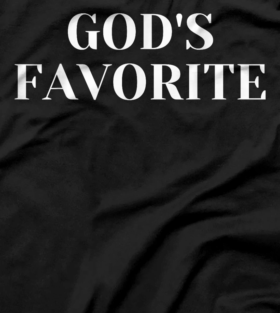 God's Favorite T-Shirt