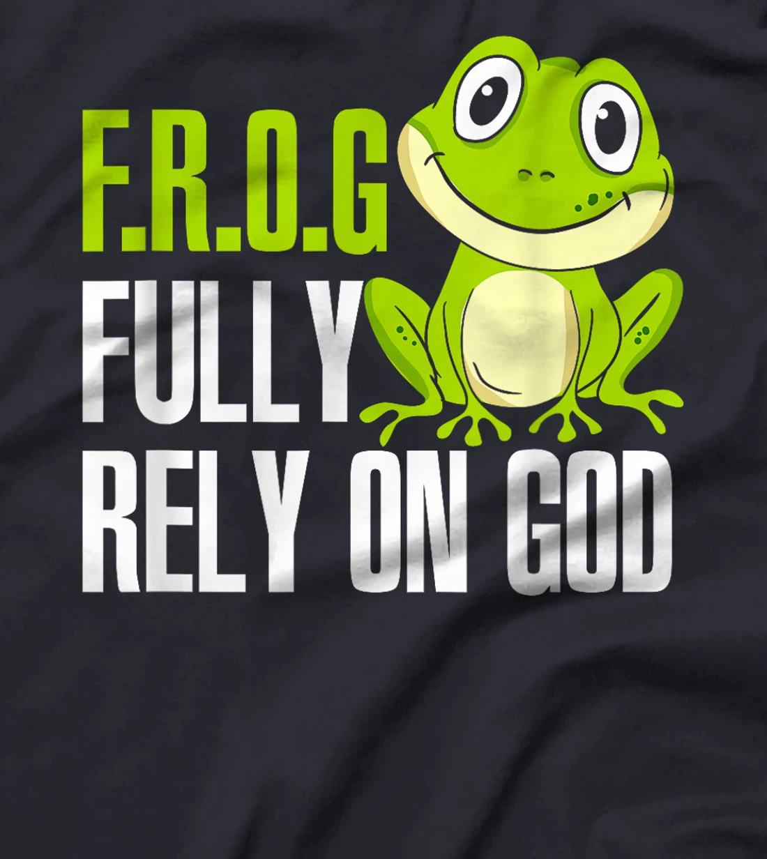 FROG Fully Rely On God Christian Frog Lover T-Shirt MP